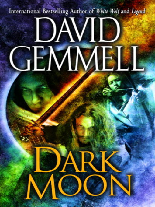 Title details for Dark Moon by David Gemmell - Available